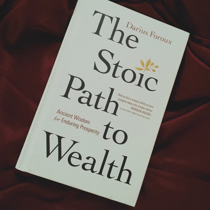 The Stoic Path to Wealth - Darius Foroux