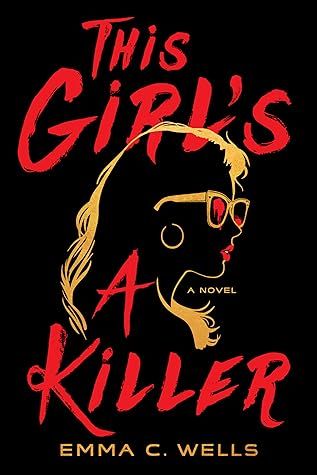 THE GIRL'S A KILLER - Emma C. Wells