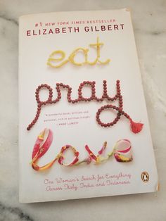 Eat, Pray, Love - Elizabeth Gilbert