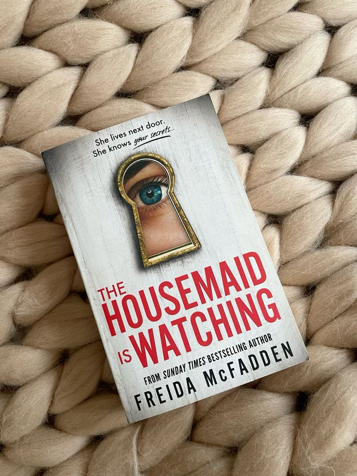 THE HOUSEMAID IS WATCHING - Freida McFadden