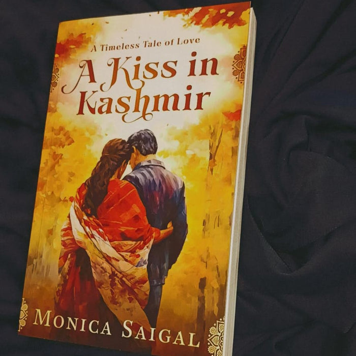 A Kiss in Kashmir - Monica Saigal