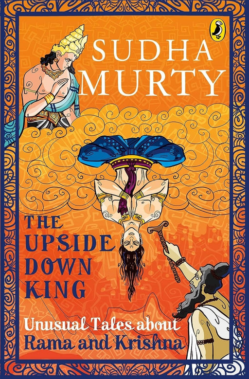 The Upside-Down King: Unusual Tales about Rama and Krishna by Murty, Sudha - eLocalshop