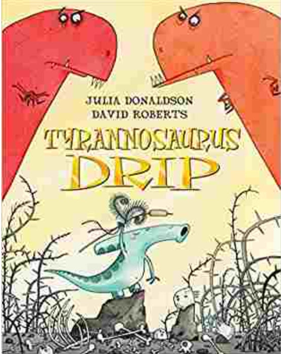 Tyrannosaurus Drip by David Roberts Illustrated by Julia Donaldson - old paperback - eLocalshop