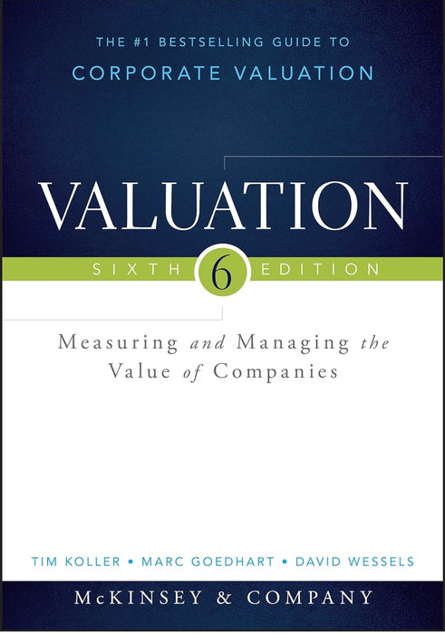 Valuation: Measuring and Managing the Value of Companies (Wiley Finance) by Tim Koller