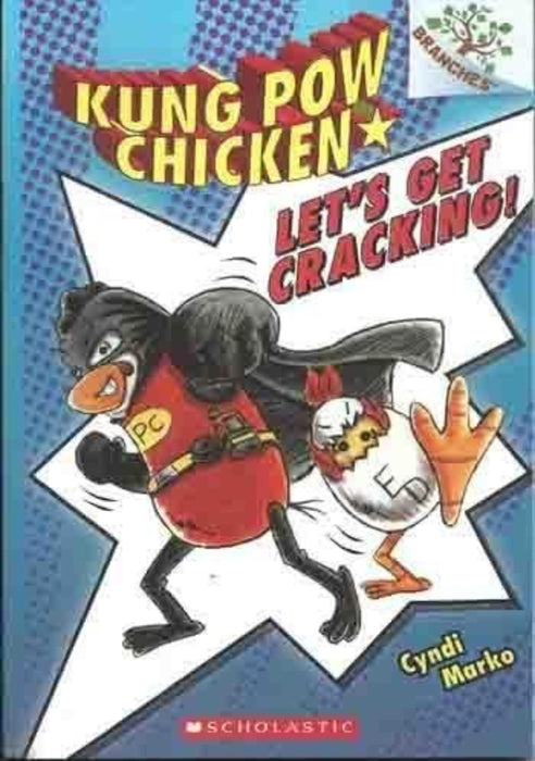 Kung Pow Chicken - Lets Get Cracking by Cyndi Marko