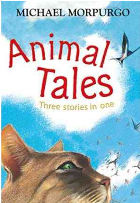 Animal Tales: Three Stories in One by Michael Morpurgo