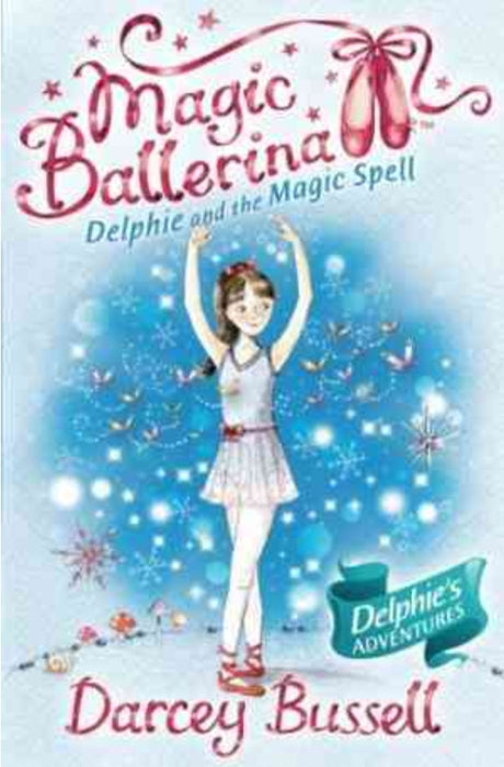 Delphie and The Magic Spell (Magic Ballerina, #2) by Bussell, Darcey