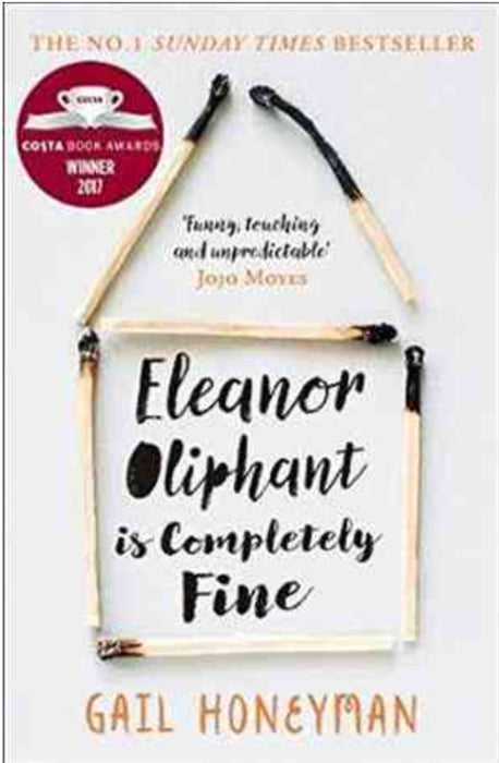 Eleanor Oliphant Is Completely Fine by  Gail Honeyman