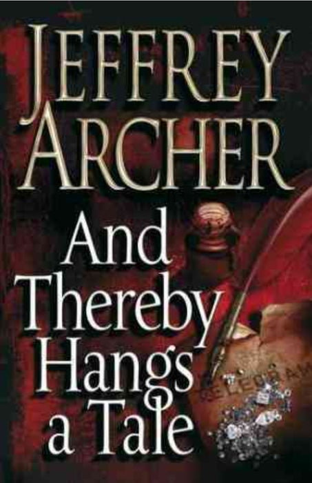 And Thereby Hangs A Tale by Jeffrey Archer