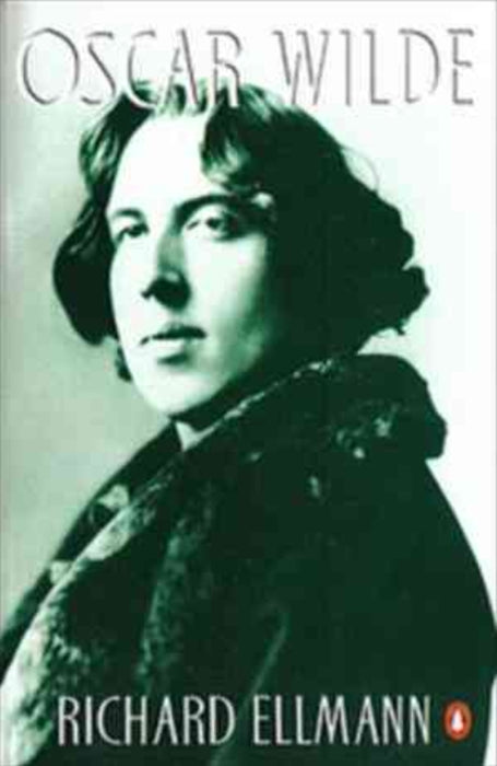 Oscar Wilde by Richard Ellmann