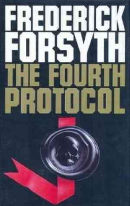 The Fourth Protocol by Frederick Forsyth