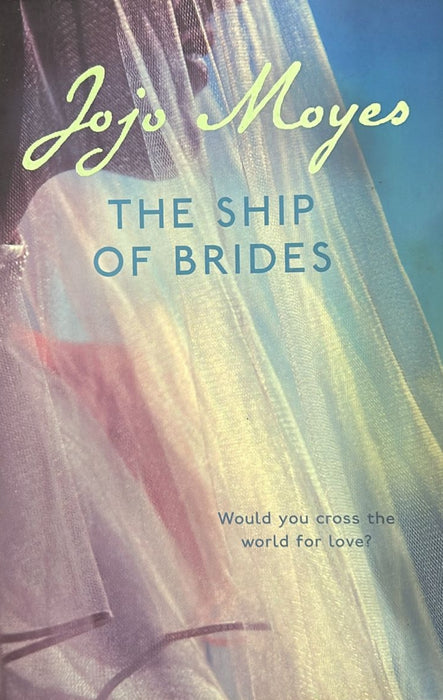 The Ship Of Brides by Jojo Moyes