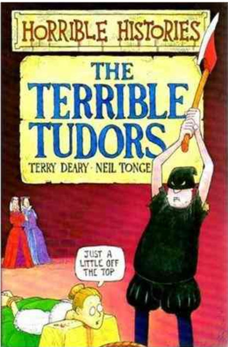 The Terrible Tudors by Terry Deary