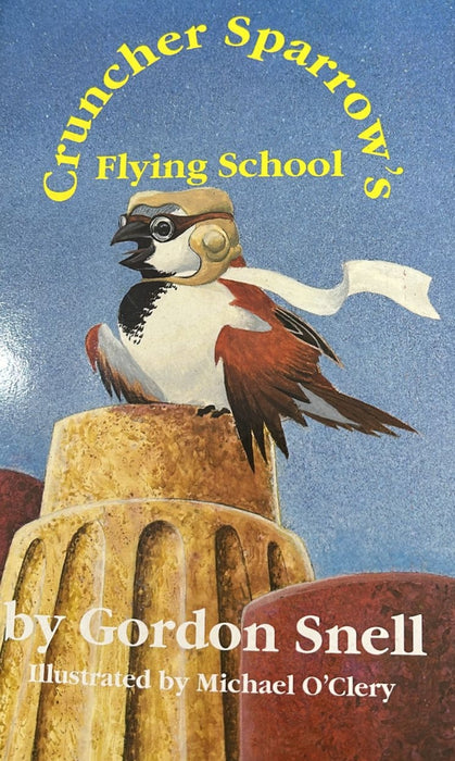 Cruncher Sparrow's Flying School by Gordon Snell