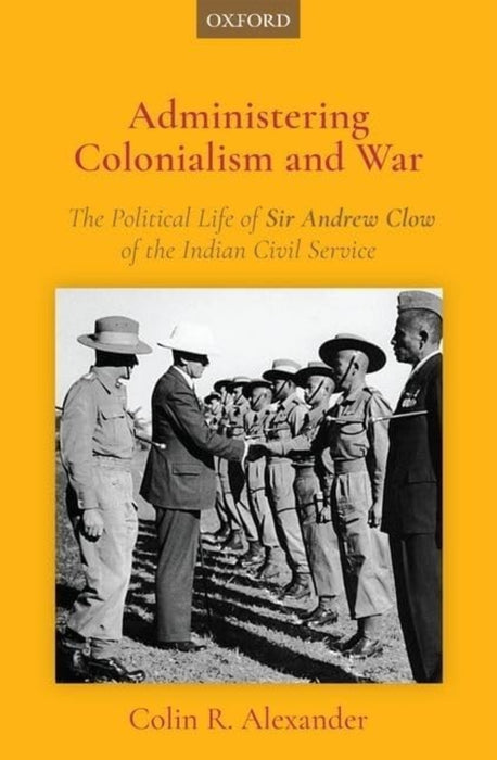 Administering Colonialism  & War by Colin R. Alexander