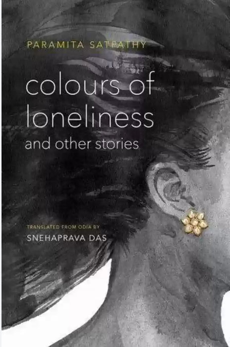 Colours of Loneliness and other stories by Paramita Satpathy