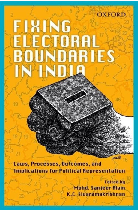 Fixing Electoral Boundaries in India by Sanjeer Alam