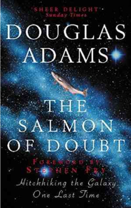 Salmon of Doubt by Stephen Fry , Douglas Adams