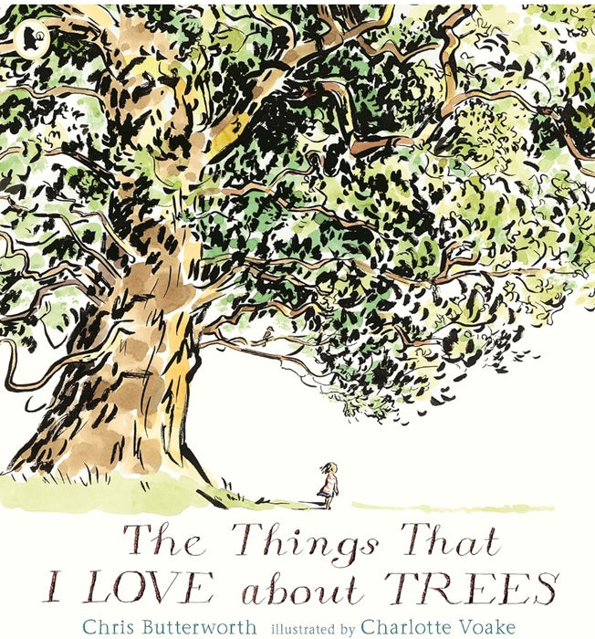 The Things That I LOVE about TREES by Chris Butterworth