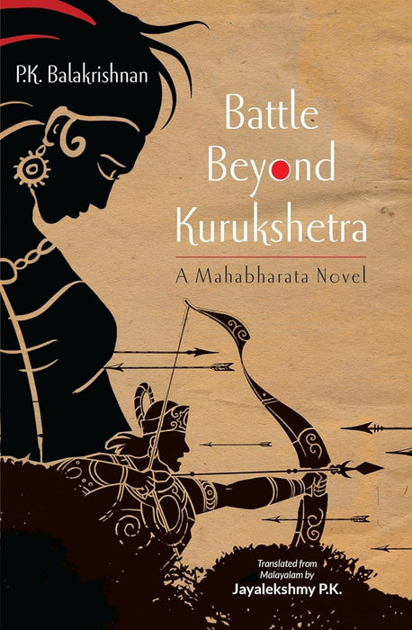 Battle Beyond Kurukshetra by P.K. Balakrishnan and Jayalekshmy P.K.