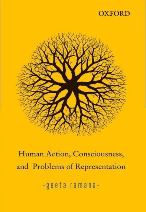 Human Action, Consciousness, and Problems of Representation by Geeta Ramana