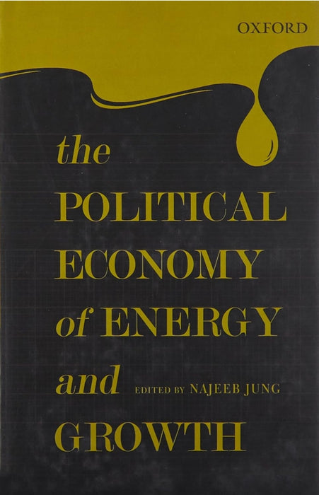 Poltical economy of energy and growth by Najeeb Jung