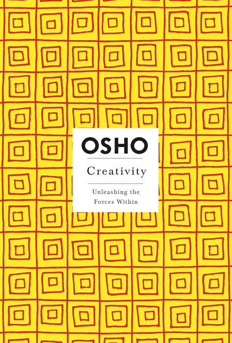 Creativity: Unleashing the Forces Within by Osho