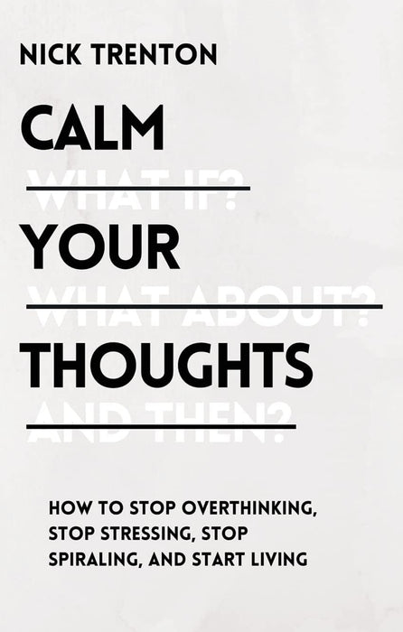 Calm Your Thoughts by Nick Trenton