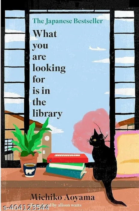 What You Are Looking For Is in the Library by Michiko Aoyama