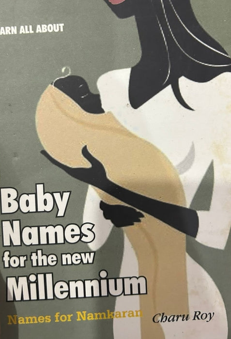 Baby Names for the New Millennium by Charu Roy