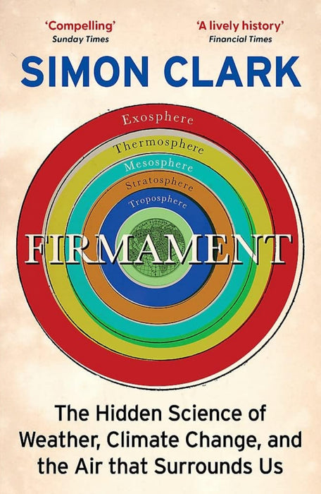 Firmament : The hidden science of weather and climate change  by Simon Clark