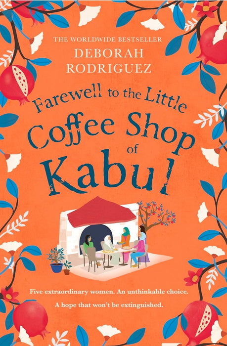 Farewell to the Little Coffee Shop of Kabul by Deborah Rodriguez