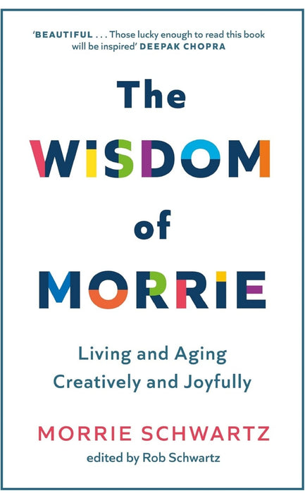 The Wisdome of Morrie by Morrie Schwartz