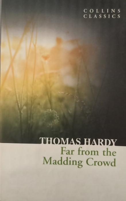 Far From The Madding Crowd by Thomas Hardy