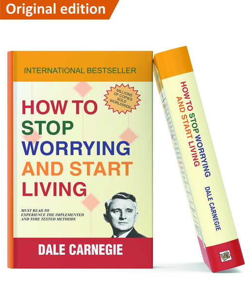 How To Stop Worrying And Start Living Original Edition, One Of The Best Dale Carnegie Books In English And This Is One Of The Powerful Best Selling Self Help And Personal Growth Books Of Dale Carnegie Paperback - eLocalshop