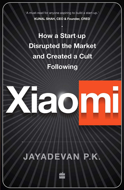 Xiaomi: How a Startup Disrupted the Market and Created a Cult Following- Paperback - eLocalshop